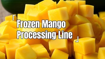 Industrial Frozen Mango Processing  Line!