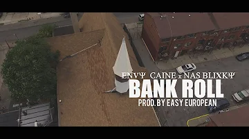 Envy Caine x Nas Blixky - Bank Roll (Prod.by Easy European) (Dir. By Kapomob Films)