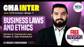 CMA Inter June 2026 | Free Live Revision Batch | Business Laws &amp; Ethics 45 | CS Vasudev Gyanchandani