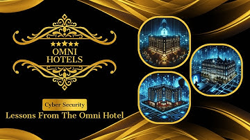 Cybersecurity  Lessons from the Omni Hotels Attack