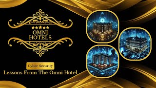 Cybersecurity  Lessons from the Omni Hotels Attack