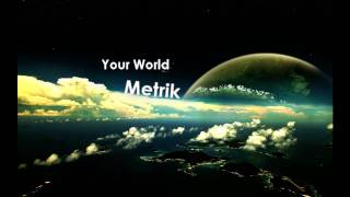 Metrik - Your World