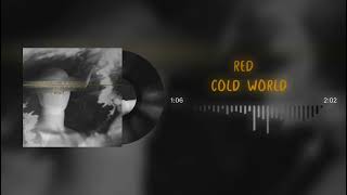 Video thumbnail of "Red - Cold World"