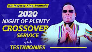 2020 NIGHT OF PLENTY CROSSOVER SERVICE & TESTIMONIES | HIS MAJESTY KING SOMNALA
