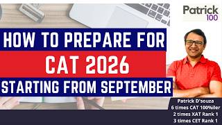 How to prepare for CAT 2026 if starting from September |Preparation Schedule & Tips | Patrick Dsouza