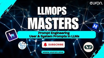 Prompt Engineering: User & System Prompts in LLMs | LLMops Masters | Euron