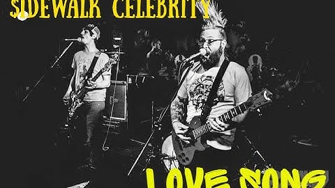 SIDEWALK CELEBRITY - LOVE SONG
