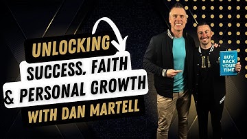 Unlocking Success, Faith & Personal Growth With Dan Martell
