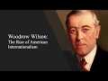 Woodrow wilson  la monte de linternationalisme amricain