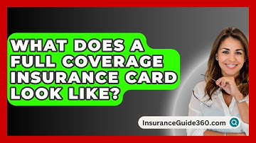 What Does A Full Coverage Insurance Card Look Like? -  InsuranceGuide360.com