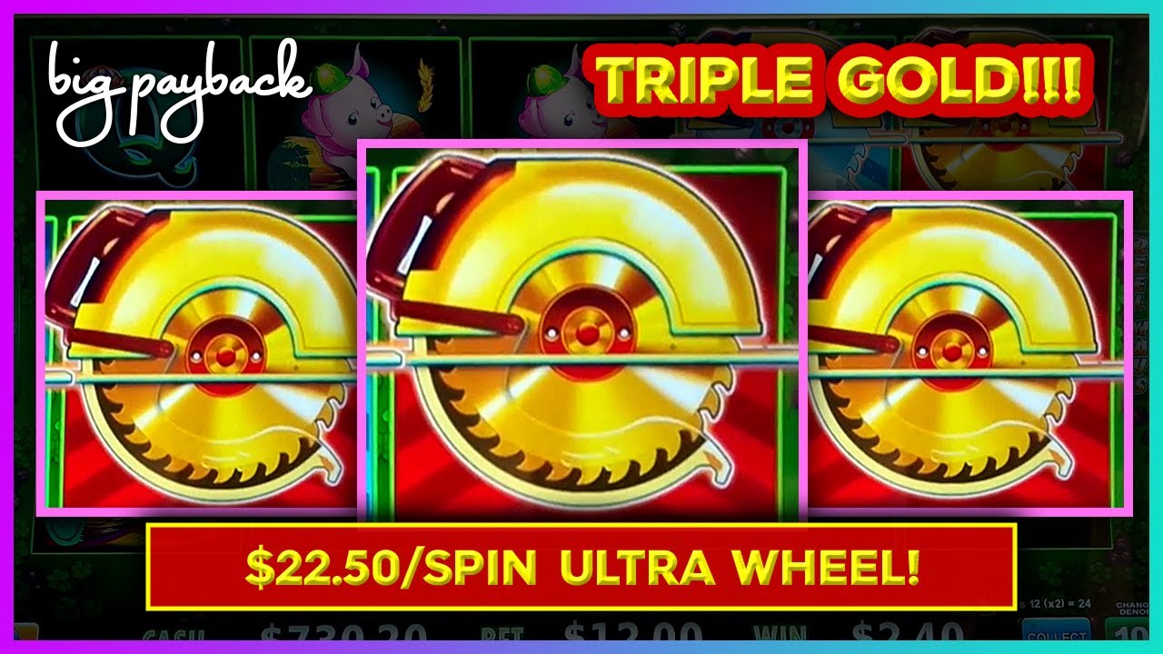 $22.50/Spin → Gold Saw → ULTRA WHEEL! Huff N' Even More Puff Grand Slots!