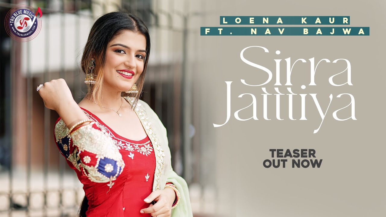 Sirra Jattiya (Teaser) | Loena Kaur ft. Nav Bajwa | Latest Punjabi Songs 2021