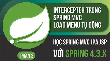 Học spring mvc jpa jsp spring 4.3.x phần 5 - Intercepter trong spring mvc load menu tự động phần 3