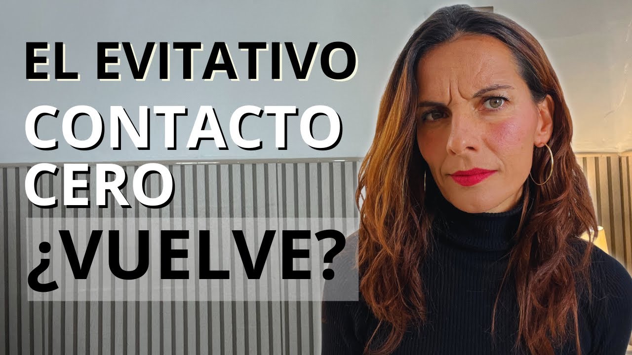 😷¿La persona con APEGO EVITATIVO vuelve tras el contacto cero?❤️‍🩹