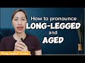 Pronunciation of legged and aged  pinay english teacher