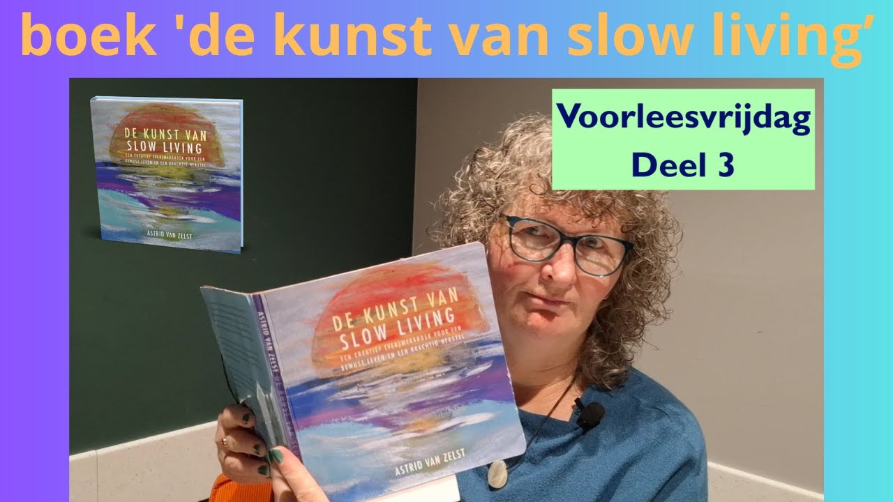 Voorleesvrijdag deel 3 -  boek 'De kunst van slow living'