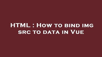 HTML : How to bind img src to data in Vue