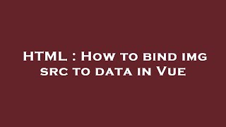 HTML : How to bind img src to data in Vue