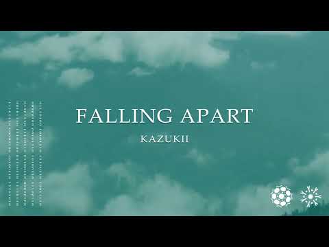 Kazukii - Falling Apart