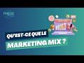 Qu'est-ce que le Marketing mix ?