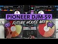 Future House DJ Mix - Pioneer DJM-S9
