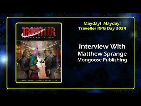 Matthew Sprange Mongoose Publishing Interview Traveller Mayday 2024