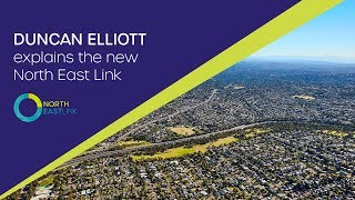 CEO Duncan Elliott Explains the New North East Link