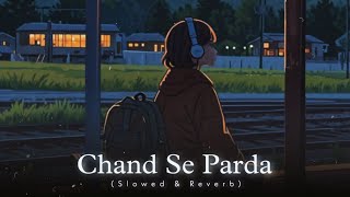 Chand Se Parda slowed  Reverb  Kumar Sanu  brokns81