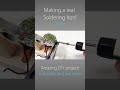 Making a real Soldering Iron at home! Awesome DIY!  #Shorts