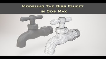 Modeling the Bibb Faucet in 3ds Max