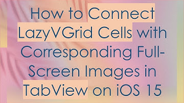 How to Connect LazyVGrid Cells with Corresponding Full-Screen Images in TabView on iOS 15