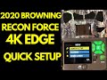 2020 BROWNING RECON FORCE 4K EDGE BTC-7-4K-EDGE QUICK SETUP