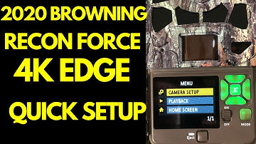 2020 BROWNING RECON FORCE 4K EDGE BTC-7-4K-EDGE QUICK SETUP