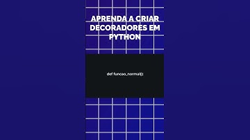 APRENDA A CRIAR E USAR DECORADORES NO PYTHON #programação #python