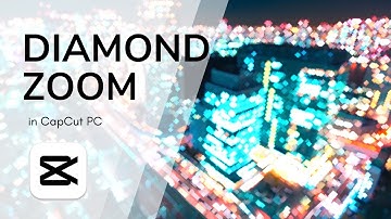 How to Add Diamond Zoom Effect to Video in CapCut PC | Step-By-Step Guide
