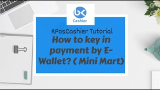 11.3 Mini Mart -How to key in payment by E-Wallet? ( Mini Mart) screenshot 5
