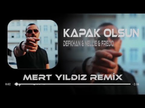 Defkhan \u0026 Nellıe \u0026 Fredo - Kapak Olsun ( Mert Yıldız Remix ) Tiktok