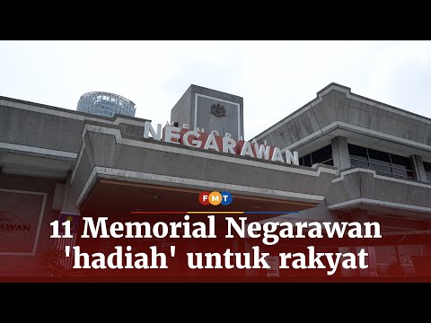 11 Memorial Negarawan 'hadiah' untuk rakyat