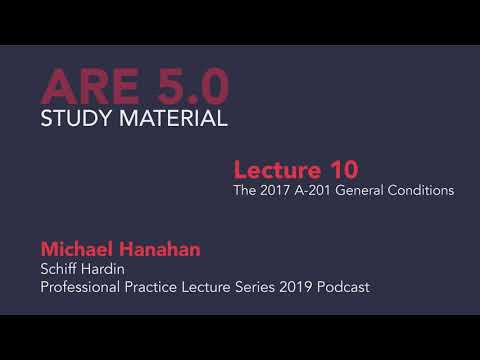 Michael Hanahan - 10 - The 2017 A-201 General Conditions - Part 1 of 3