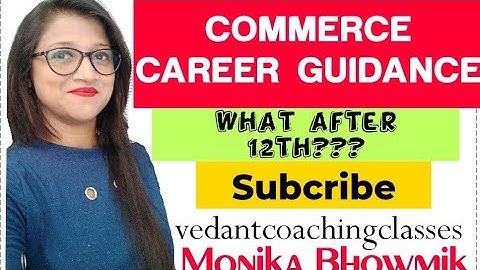 Commerce Career Guidance by Monika Bhowmik - B.com, BBI, BMS, BBA, BFM, BMM, HM