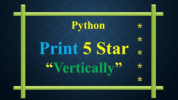 #Python_Program || #Pattern-1|| How to Print #5_Star  ,in #Vertically