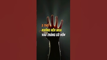 5 Thứ không nên mua vào tháng cô hồn.