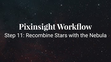 Pixinsight Workflow: Step 11: Recombine Stars with the Nebula