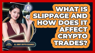 What Is Slippage And How Does It Affect Crypto Trades? - All About Crypto Exchanges