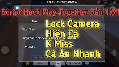 Hack Play Together Bản 1.31.1 Update Lock Camera, Hiện Cá, K Miss, Cá Cắn Nhanh Free