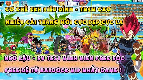 NRO LẬU | test vv free đệ vip nhất game, nhiều cải trang mới cực đẹp lạ | Skh mới lạ, sv free khủng