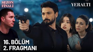 Yeraltı 16. Bölüm 2. Fragmanı - SEZON FİNALİ ŞOKLARI!