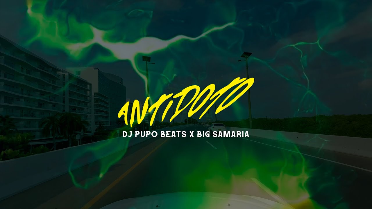 Dj Pupo Beats, Big Samaria - ANTÍDOTO (Visualizer)