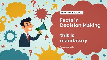 The importance of Facts in Decision making