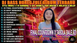 Dj Final Countdown X Tabola Bale V2 Bass Horeg Style Party Full Album Terbaru Karnaval 2025 Kocak 99